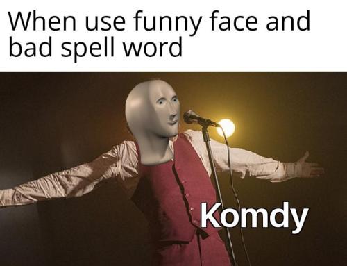 I have achieved Komdy