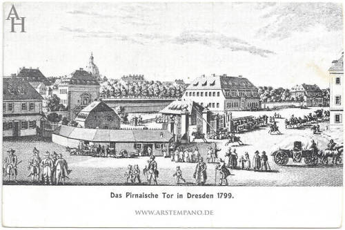 The Pirnaische Tor, the south-eastern city gate of the old town of Dresden (1779).  It was demo