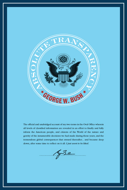 DAY: 78/100 George W. Bush “Absolute Transparency”