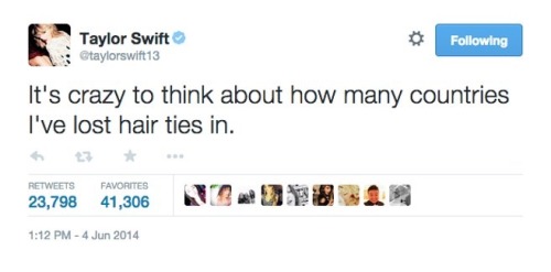 taylor-kitty-cat:  hopelessnewromantics:  theswiftaddiction:  Some of my favourite tweets from Taylor Swift.  Taylor swift is me but like with seven Grammys and a Better face and attitude and all that jazz  But imagine finding a hair tie on the ground