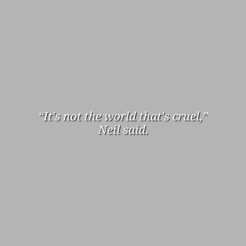 percyjakcson: the best of neil josten; Andrew lifted his hands in a careless shrug. “Why bothe