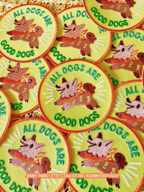 littlealienproducts: All Dogs Are Good Dogs Patch by asunnydisposish