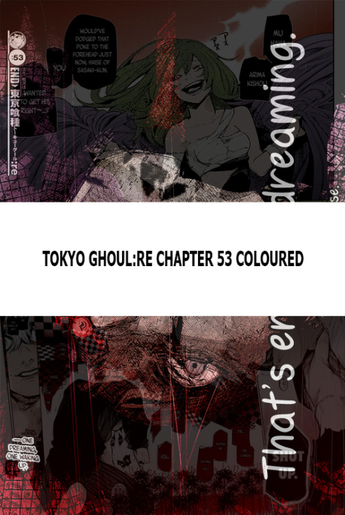 Tokyo Ghoul:RE Chapter 53 Coloured :) (besides the ui/furuta bit)>>> http://imgur.com/a/yU3Ly <<<Never did this one cause I was busy at the time, even though its my favorite :re chapter. I used Zauru’s scans from 4chan, you can