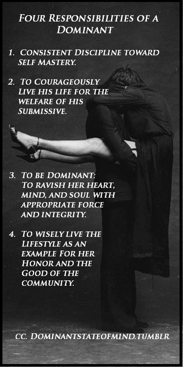 dominantstateofmind:  4 Responsibilities of a Dominant, from My point of view as a heterosexual male Dominant. Dominant State of Mind  (text cc, photo used with gratitude to unknown photographer).