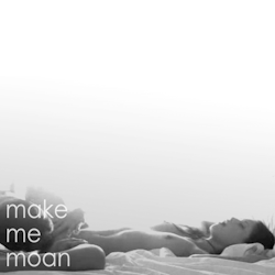 the-wet-confessions:  make me moan