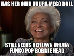 blacknerdproblems:One of our staff writers wanted a Uhura FUNKO POP bobblehead….she found that there were none….which lead to this short but hilarious meme filled thread on twitter. 
