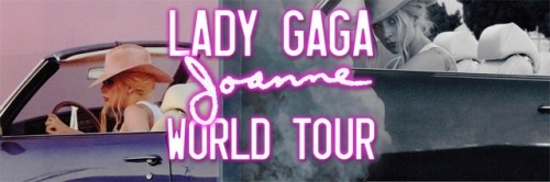 gagaxcandids: LADY GAGA / JOANNE WORLD TOUR / SETLIST