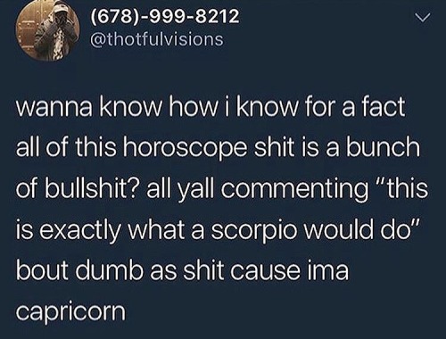 molothoo:  softblackboy:  feazelbal:  xenon-xi:  megaultraswampert:   clapricorn:  I’M SCREAMING   I love the people in the notes insisting he’s not a Capricorn because a Capricorn wouldn’t do this as if that’s not his whole fucking point lmaoo