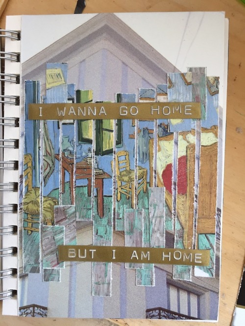 “i am home,” art journal, 2018 matls: found/collected paper (esp. photo of van gogh’s bedroom in arl