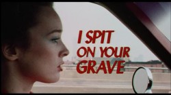 paintdeath:  I Spit on Your Grave (1978) Directed