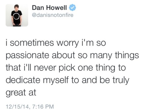 jinglebellhowell:Does Dan ever tweet stuff like this and it makes you want to go over to him and jus