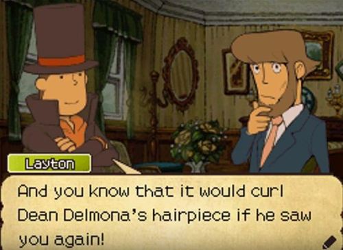 Layton, didn´t Delmona asked you not to talk about his fake hair? (on Unwound Future, when he discov