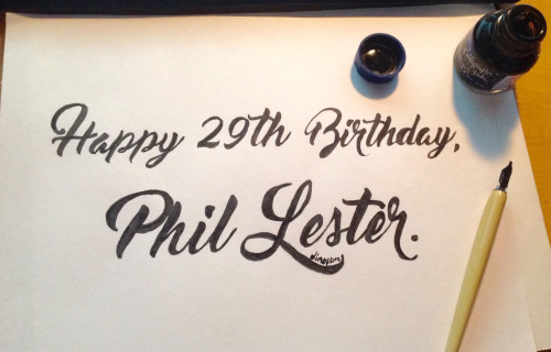 danisnotonfiretm:  2am calligraphy whilst listening to the rain to celebrate @amazingphil ’s b