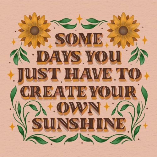 Some Days You Just Have To Create Your Own shine - HAPPY MONDAY - #lettering #thedailytype #goodtype