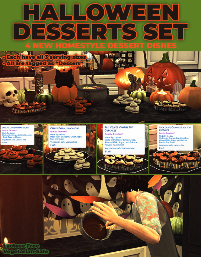 HALLOWEEN DESSERTS SET
A PACK OF FOUR CUSTOM DESSERTSHalloween is a time of the year a lot of us like to get into the spirit of everything scary, ghostly, witchy or generally just paranormal. In the spirit of Halloween Ive made a collection of Halloween themed desserts for your sims to make to get into the spooky season spirit, theyre also perfect to serve at your sims Halloween parties.JACK O LANTERN MACARONSThese chocolate orange flavoured macarons have cute and cheeky little pumpkin faces painted onto them, not to be confused with pumpkin spice macarons of course, which are very different.It has all 3 sizes (8 servings, 4 servings and single serving)Vegetarian-Safe, Lactose FreeOptional SCCO any eggs, any sugar and lactose free milk, and icemunmun orange (can be cooked without).CREEPY EYEBALL MACARONSIs it just me, or are they looking at us? These unsettling eyeball-themed confections come in both apple (green) and blueberry (blue) flavoured fillings. Either way, theyre always an indulgent Halloween treat.It has all 3 sizes (8 servings, 4 servings and single serving)Vegetarian-Safe, Lactose FreeOptional SCCO any sugar and any eggs, icemunmun green apple, and EA blueberry (can be cooked without)RED VELVET VAMPIRE CUPCAKESLooking for a bloodthirsty treat? Well these dont actually have real blood, but they are filled with red velvet goodness. Chocolate, red food dye and caramel flavoured icing with a vampire bat motif should have your sims feeling the Halloween spirit.It has all 3 sizes (8 servings, 4 servings and single serving)Vegetarian-Safe, Lactose FreeOptional SCCO any sugar and any eggs any lactose free milk, baking chocolate, flavour extract and any flour (can be cooked without)CHOCOLATE ORANGE BLACK CAT CUPCAKESNeed a chocolatey orangey treat with a witchy flair? Look no further than these tasty cakes, chocolate sponge with a bright orange-flavoured icing. Theres even a cat there to provide the luck, but do you think its good or bad?It has all 3 sizes (8 servings, 4 servings and single serving)Vegetarian-Safe, Lactose FreeOptional SCCO any sugar and any eggs any lactose free milk, baking chocolate, flavour extract and any flour, icemunmun green apple, and EA blueberry (can be cooked without)FOR BOTHPlease don’t re-upload as your own!This food item REQURES the latest version of my food enabler object.DOWNOAD (PATREON + MTS + SFS) #halloween#sims 4 #sims 4 mods #mods#food#french#macarons#cupcakes#cake#apple#orange#chocolate#chocolate cake#blueberries#vegetarian#vegetarian food#Homestyle#homestyle food #my stuff all  #my stuff food  #my stuff mods