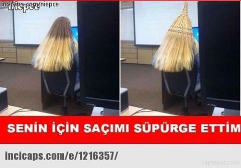 SENİN İÇİN SAÇIMI SÜPÜRGE...