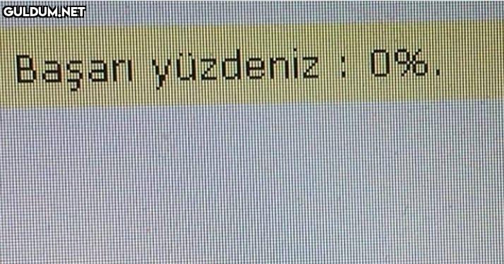 Başan yüzdeniz : 0%.