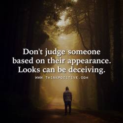 thinkpozitiv:  Don’t Judge Someone  Don’t