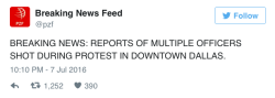 micdotcom:  micdotcom:  micdotcom:  micdotcom:  micdotcom:   Two police officers reportedly shot at the Dallas #BlackLivesMatter protest Early reports suggest an assault rifle was used at the end of the rally, which, until that point, had been peaceful.