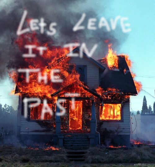 pyromaniac-within-you:lets leave it in the past