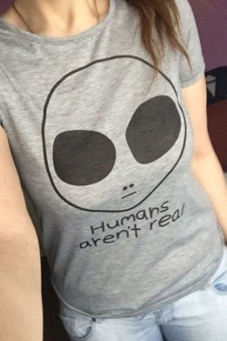 Itsbutterycybercollectionus:  Humans Aren’t Real, Alien Is Real? Tee // Tee //
