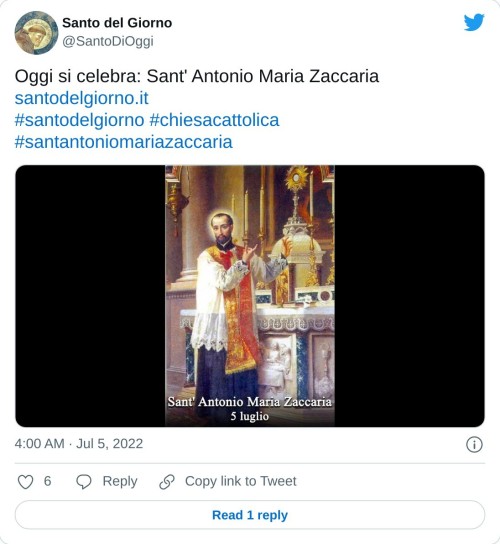 Oggi si celebra: Sant' Antonio Maria Zaccaria https://t.co/YeJ319veQQ#santodelgiorno #chiesacattolica #santantoniomariazaccaria pic.twitter.com/h5Xtlk4ozu  — Santo del Giorno (@SantoDiOggi) July 5, 2022