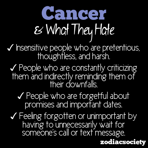 zodiacsociety:  What Cancer Hates