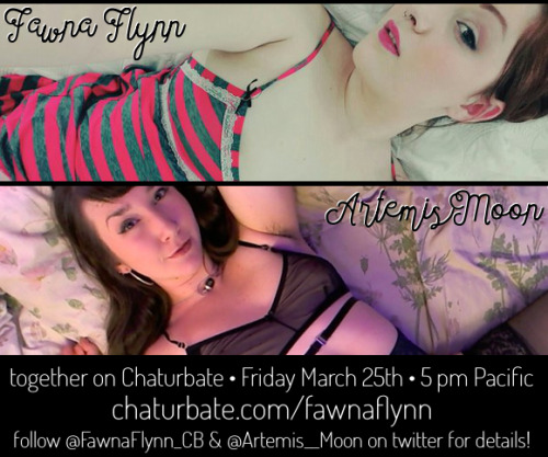 Fawna Flynn and I will be on cam together tomorrow, March 25th around 5 pm Pacific. join us for our 