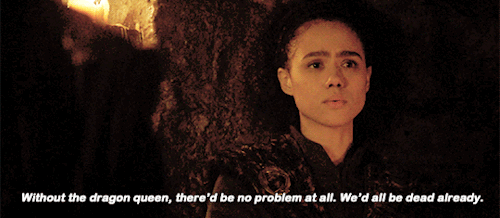 We’d all be dead already. Without the dragon queen, the wall would still be standing. - @