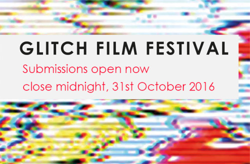 digitaldesperados: FREE Submissions are open for GLITCH film Festival. Submit here: www.