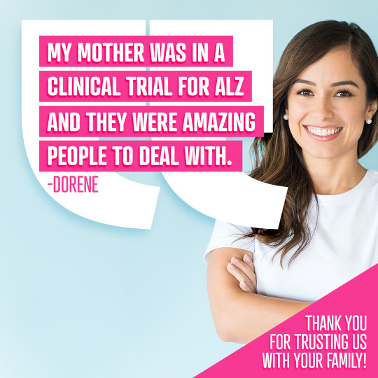 My mother was in a clinical trial for Alzheimer's and they were amazing people to deal with