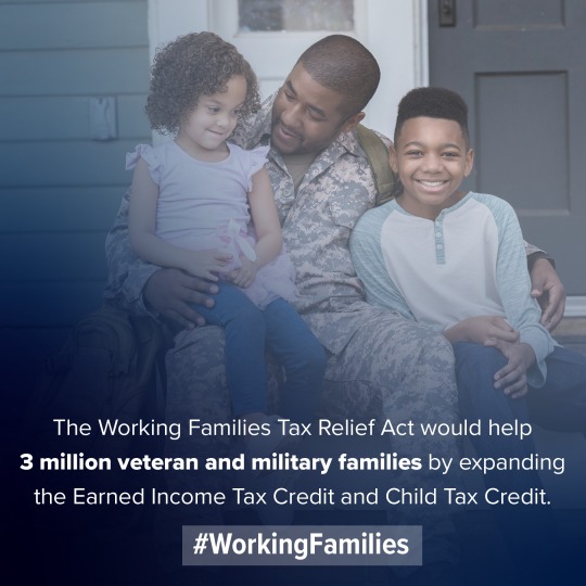 Image with text: The Working Families Tax Relief Act would help 3 million veteran and military families by expanding the Earned Income Tax Credit and the Child Tax Credit.