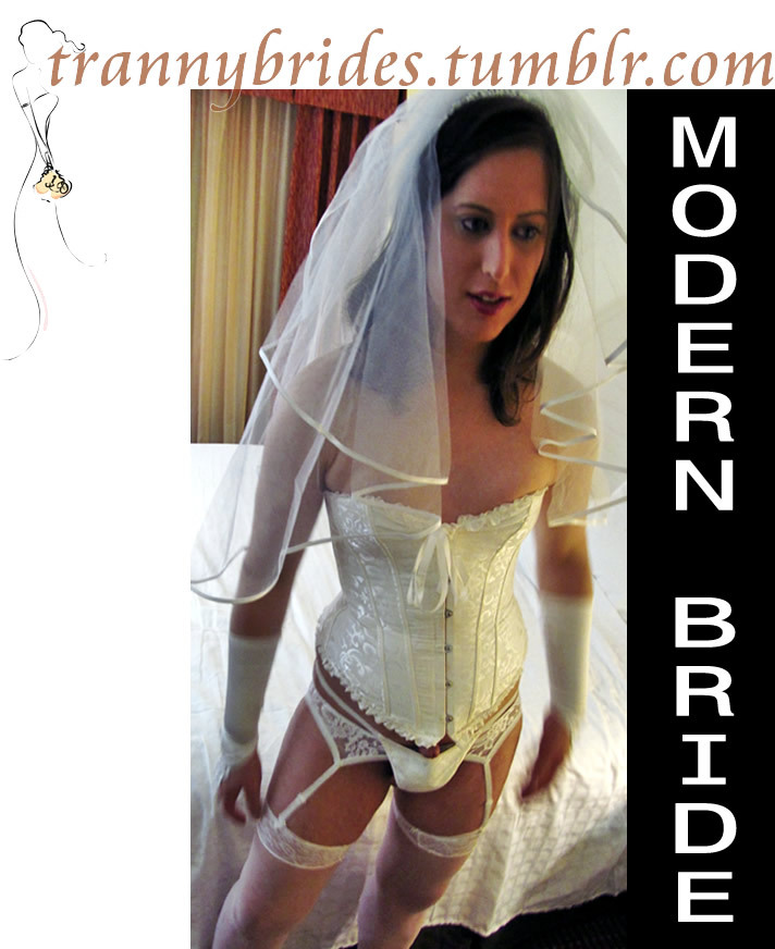 trannybrides:  Isn’t great to be living in modern times?