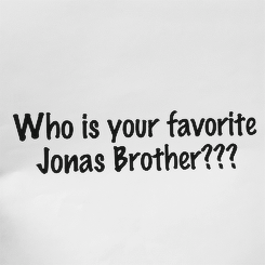 nickjblog:  Who is your fave Jonas Bro? (x)