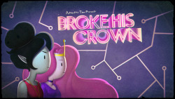 Adventuretime:  Broke His Crown Tonight At 7/6C On Cartoon Network, Written And Boarded