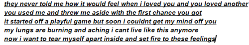 refrainful:  you left me for her and i know you deserved so much better than me i’m just confused and i don’t know what to do anymore because i cannot stop thinking about you you’re the only thing on my mind the rest of it is blank i cannot function
