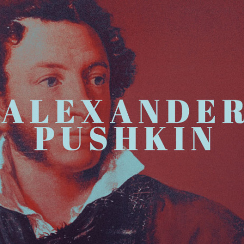 the-queen-of-lake-ilmen:HISTORY MEME → [7/9] Figures: Alexander Pushkin Alexander Sergeyevich Pushki