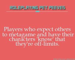 rppetpeeves-blog:  If I play a flirty character,