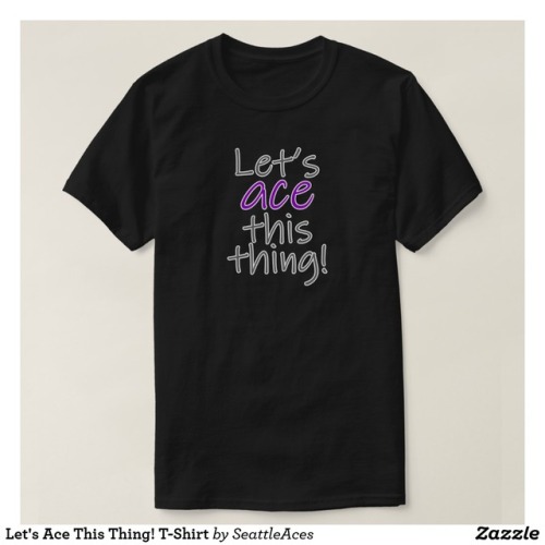 Let&rsquo;s Ace This Thing! T-Shirt