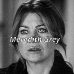 greysanatomycouples:   GA: Iconic Characters (1/20) : Meredith Grey >>> Okay, here it is, your choice… it’s simple, her or me, and I’m sure she is really great. But Derek, I love you, in a really, really big pretend to like your taste