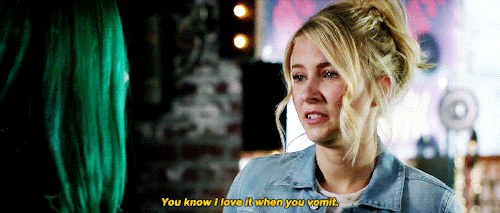 You know I love it when you vomit