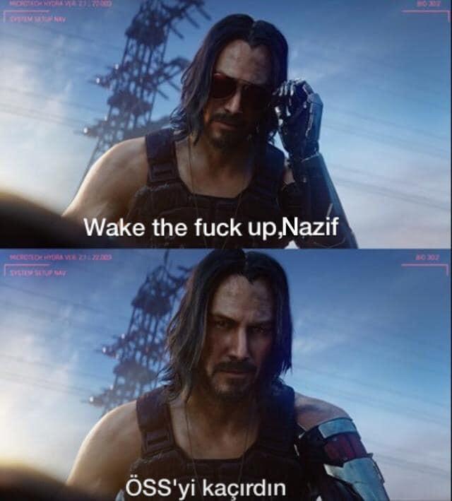 wake the fuck up,Nazif...