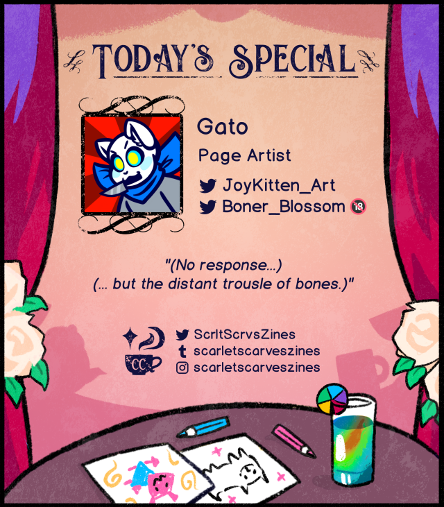 This is a contributor spotlight for Gato, one of our page artists! Their favorite Deltarune quote is: "(No response...) (... but the distant trousle of bones.)".