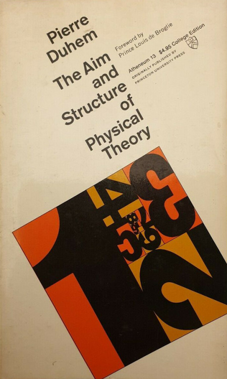 Pierre Duhem, (1906-1914), The Aim and Structure of Physical Theory, Foreword by Louis de Broglie (1