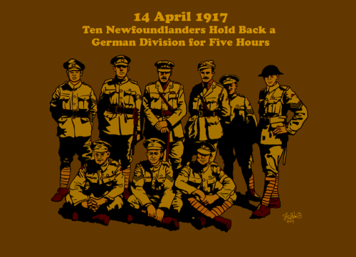 14 April 1917 - Ten Newfoundlanders Hold Back a German Division for Five Hours