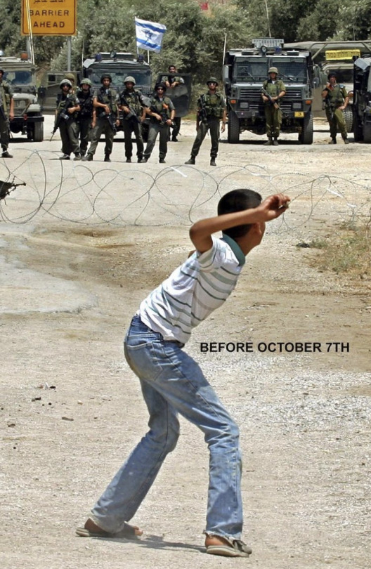 A group of soldiers stand with rifles. Behind them are tanks and Israeli flags. In front of them is a wired fence. And in front of that wired fence is a little boy getting ready to throw a rock. Text reads: BEFORE OCTOBER 7TH