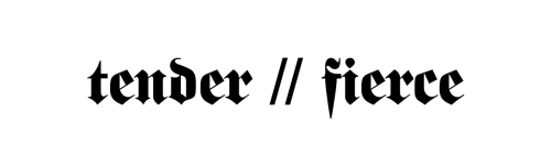 problemglyphs: Glyph: [TENDER // FIERCE] Problem: Anonymous asked you: November 4th 2013, 11:47