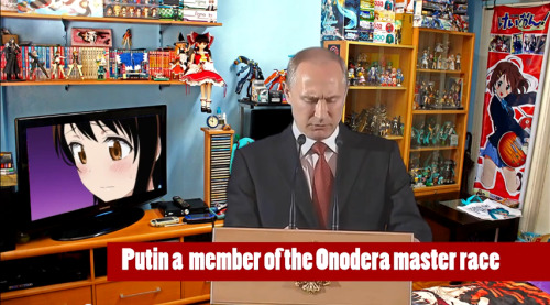 tiffanarchy:ryou-chann:Move hastily PutinAll Politicians Are Weebs