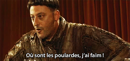 All French GIFs! — Toi, un gueux : J'ai faim Moi, Godefroy Amaury de...