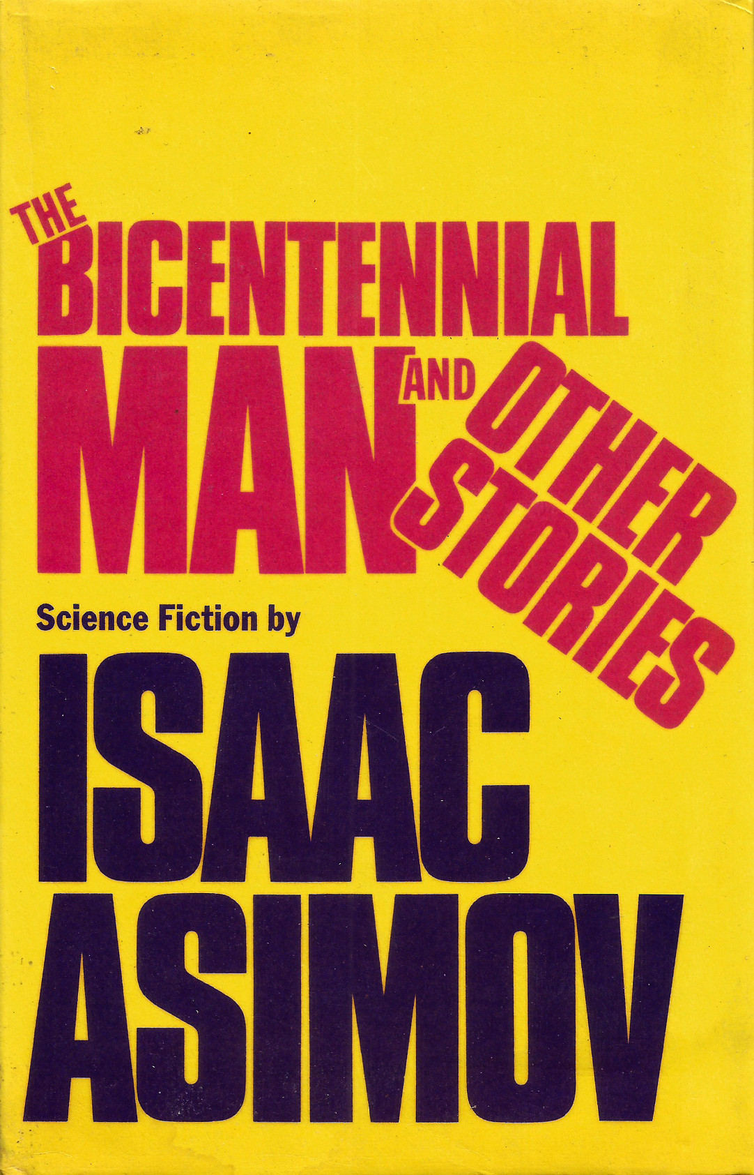 The Bicentennial Man And Other Stories, by Isaac Asimov (Book Club Associates, 1977).From